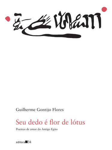 Seu Dedo É Flor De Lótus - Poemas De Amor Do Antigo Egito