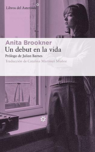 Un Debut En La Vida, De Anita Brookner. Editorial Libros Del Asteroide En Español
