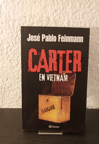 Carter En Vietnam - José Pablo Feinmann