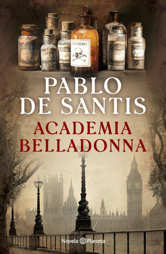 Libro Academia Belladonna - Pablo De Santis - Ed. Planeta