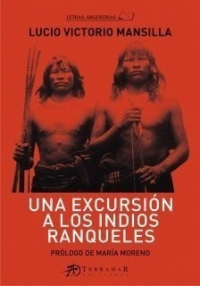 Libro Una Excursion A Los Indios Ranqueles De Lucio Mansilla