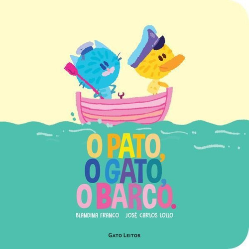 O Pato, O Gato, O Barco, De Franco, Blandina. Editora Gato Leitor, Capa Mole Em Português