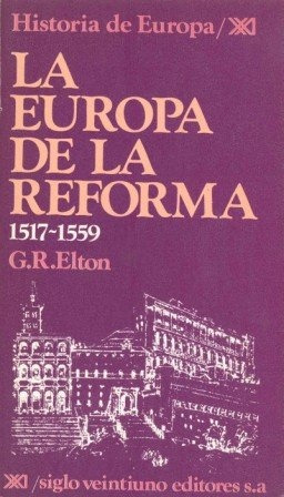 La Europa De La Reforma 1517-1559 - Elton, Fomperosa, Lara