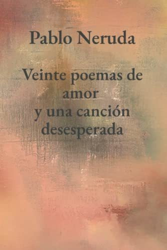 Libro : Veinte Poemas De Amor Y Una Cancion Desesperada -. 