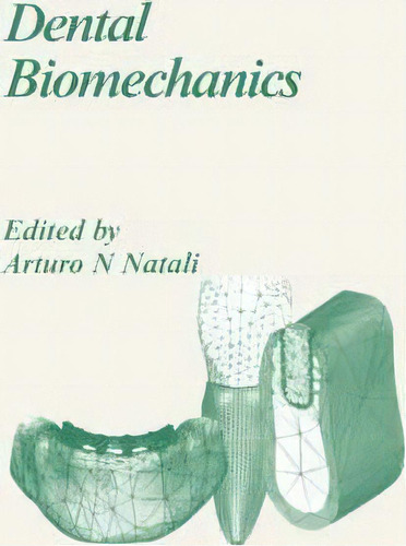 Dental Biomechanics, De Arturo N. Natali. Editorial Taylor Francis Ltd, Tapa Dura En Inglés