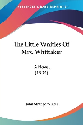 Libro The Little Vanities Of Mrs. Whittaker: A Novel (190...