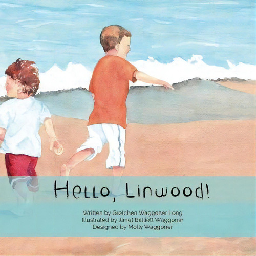 Hello, Linwood! : For Linwood Children Of All Ages, De Molly Waggoner. Editorial Createspace Independent Publishing Platform, Tapa Blanda En Inglés