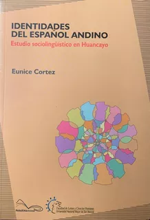 Identidades Del Español Andino: Estudio Sociolingüístico En
