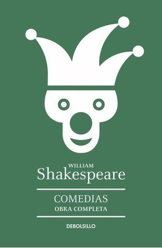 Comedias, De William Shakespeare. Editorial Debolsillo, Edición 1 En Español