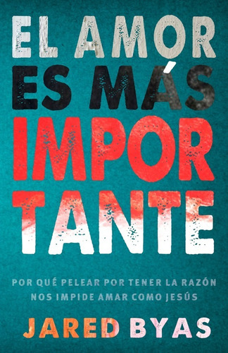 El Amor Es Más Importante - Jared Byas