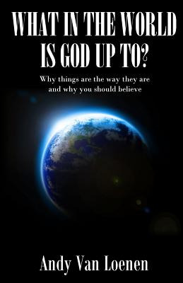 Libro What In The World Is God Up To?: Why Things Are The...