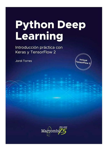 Libro Python Deep Learning. Introducción Práctica Con Keras