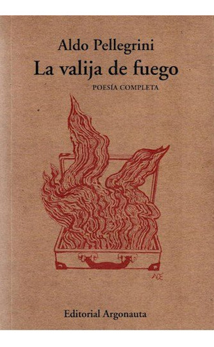 Libro La Valija De Fuego De Pellegrini Aldo