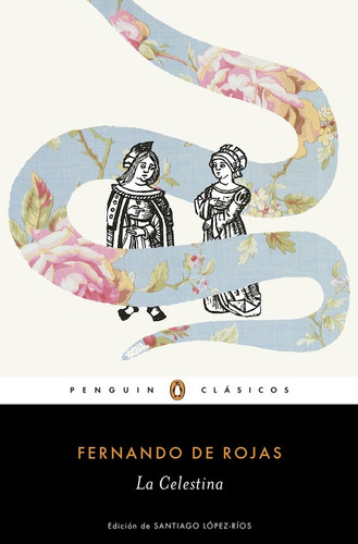 La Celestina, de Díez Borque, José María. Serie Penguin Clásicos Editorial Penguin Clásicos, tapa blanda en español, 2015