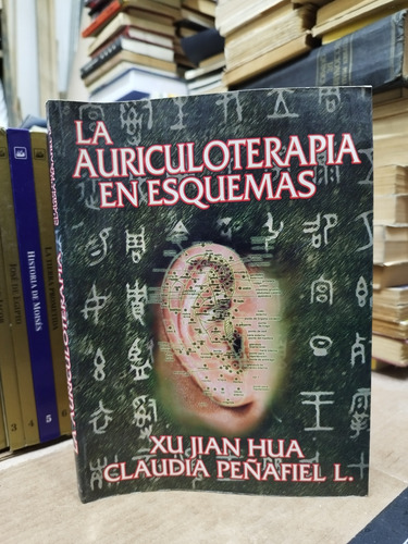 Libro. La Auriculoterapia En Esquemas. Xu Jian Hua. (Usado)