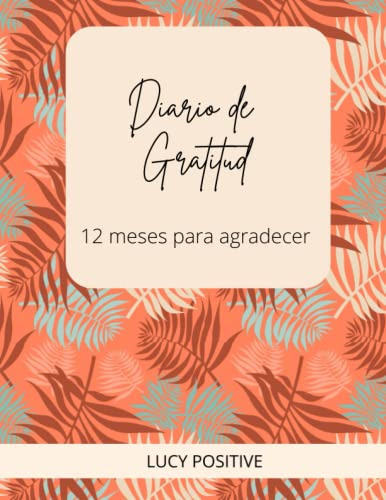 Diario De Gratitud 12 Meses: Tamaño A4 | 100 Paginas | Diseñ