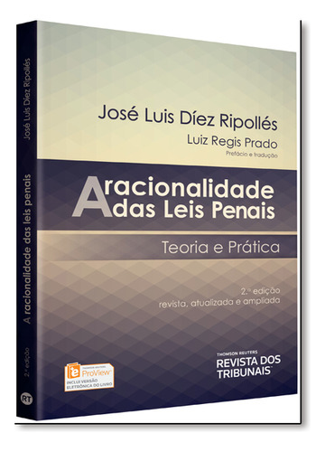 Racionalidade Das Leis Penais, A: Teoria E Prática, De José  Luís Díez Ripollés. Editora Revista Dos Tribunais, Capa Dura Em Português