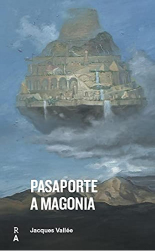 Pasaporte A Magonia, De Vallee, Jacques. Editorial Reediciones Anomales En Castellano, 2021