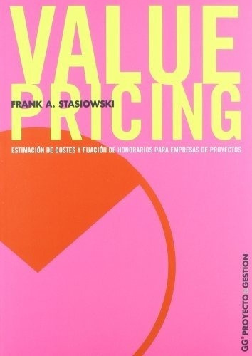 Value Pricing - Frank Stasiowski, De Frank Stasiowski. Editorial Gustavo Gili En Español