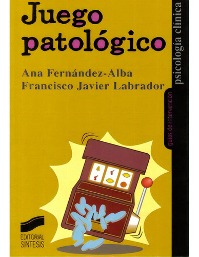 Juego Patológico, De Ana Fernández - Alba. 8477389460, Vol. 1. Editorial Editorial Promolibro, Tapa Blanda, Edición 2006 En Español, 2006