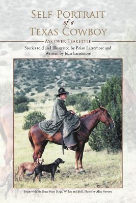 Libro Self-portrait Of A Texas Cowboy: Ass Over Teakettle...