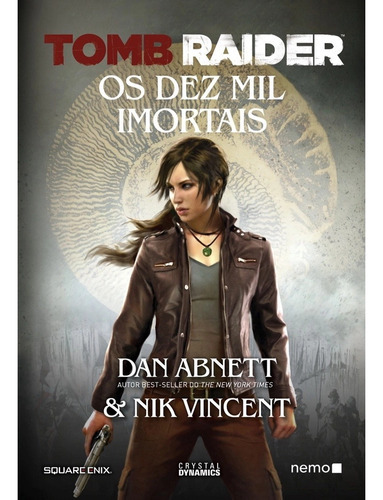 Tomb Raider Os Dez Mil Imortais, De Abnett, Dan- Vincent, Nik. Editora Nemo, Capa Mole, Edição 1 Em Português, 2016