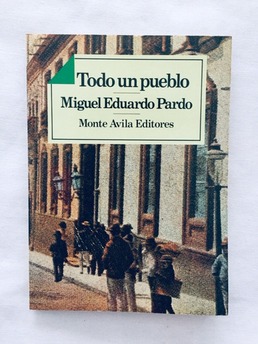 Todo Un Pueblo De Miguel Eduardo Pardo