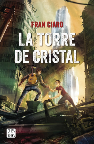 Torre De Cristal, La, de Fran Ciaro. Editorial CROSS BOOKS, tapa blanda, edición 1 en español