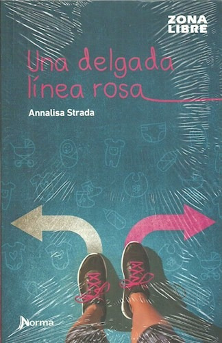 Una Delgada Linea Rosa, Annalisa Strada. Ed Norma Zona Libre