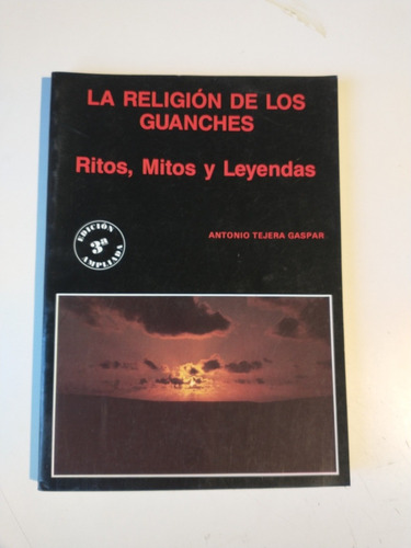 La Religión De Los Guanches Ritos Mitos Y Leyendas Tejera Ga