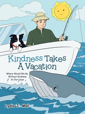 Libro Kindness Takes A Vacation: Where Would We Be Withou...