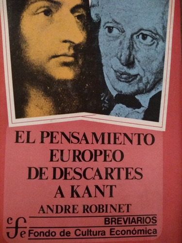 El Pensamiento Europeo De Descartes A Kant - A. Robinet 