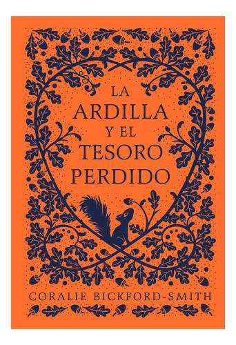 La Ardilla Y El Tesoro Perdido, De Bickford Smith; Coralie. Editorial Nube De Tinta, Tapa Dura, Edición 1 En Español, 2024