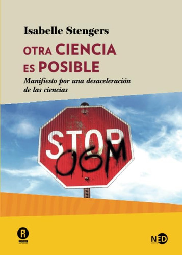 Libro: Otra Ciencia Es Posible: Manifiesto Por Una Desaceler