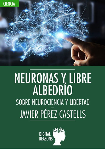 Neuronas Y Libre Albedrio - Perez Castells,javier