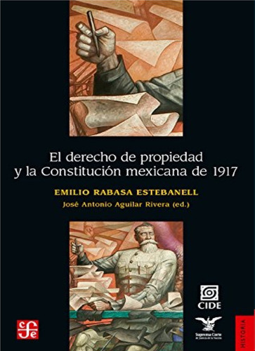 El Derecho De Propiedad Y La Constitucion Mexicana De 1917