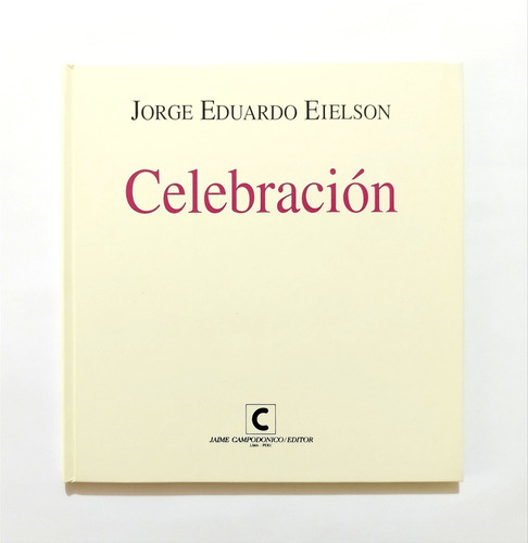 Jorge Eduardo Eielson - Celebración / 1º Edición