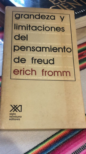 Grandeza Y Limitaciones Del Pensamiento De Freud - E. Fromm