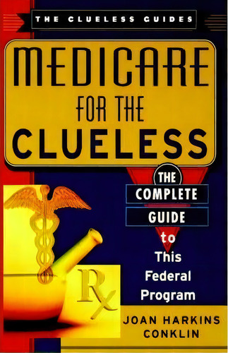 Medicare For The Clueless, De Joan Harkins Klin. Editorial Kensington Publishing, Tapa Blanda En Inglés