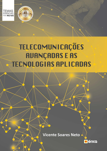 Telecomunicações avançadas e as tecnologias aplicadas, de (Coordenador ial) Soares Neto, Vicente. Editora Saraiva Educação S. A., capa mole em português, 2018