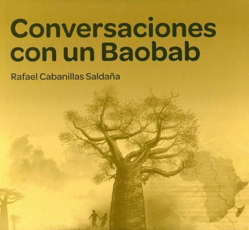 CONVERSACIONES CON UN BAOBA, de CABANILLAS SALDAÑA, RAFAEL. Editorial IV Centenario, S.L., tapa blanda en español