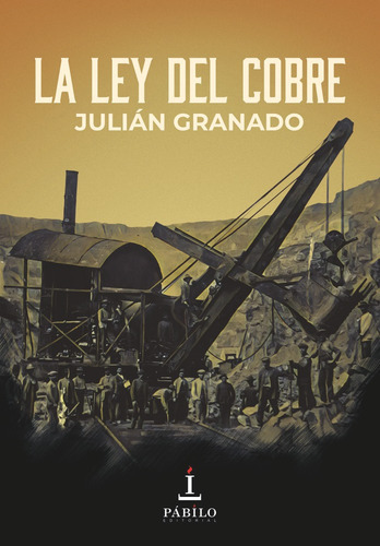 La Ley Del Cobre, De Granado, Julián. Editorial Pábilo Editorial, Tapa Blanda En Español