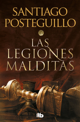 Libro Las Legiones Malditas - Posteguillo, Santiago