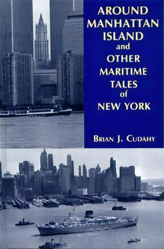 Around Manhattan Island And Other Tales Of Maritime Ny, De Brian J. Cudahy. Editorial Fordham University Press, Tapa Dura En Inglés