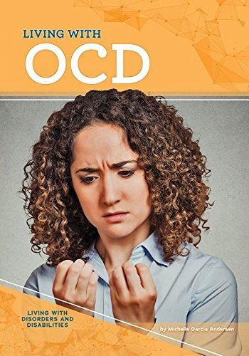 Living With Ocd (living With Disorders And Disabilities)