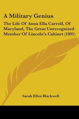 Libro A Military Genius: The Life Of Anna Ella Carroll, O...