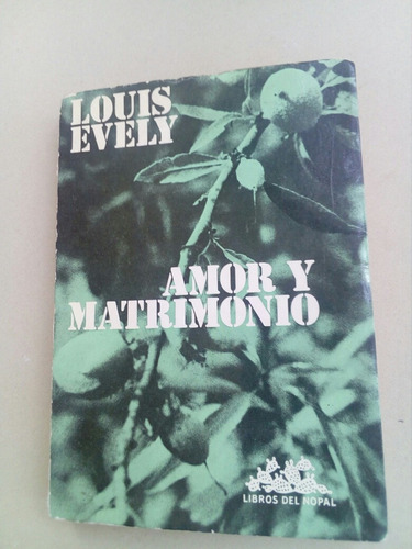 Amor Y Matrimonio- Louis Evely- 1970