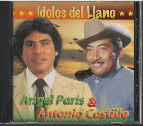 Cd - Angel Paris & Antonio Castillo / Idolos Del Llano