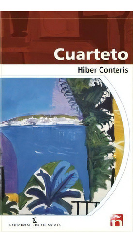 Cuarteto, De Hiber Teris. Editorial Fin De Siglo, Edición 1 En Español