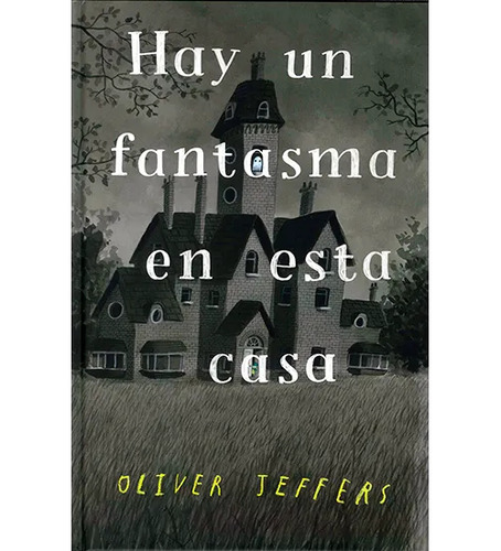 Hay Un Fantasma En Esta Casa (tapa Dura) / Oliver Jeffers